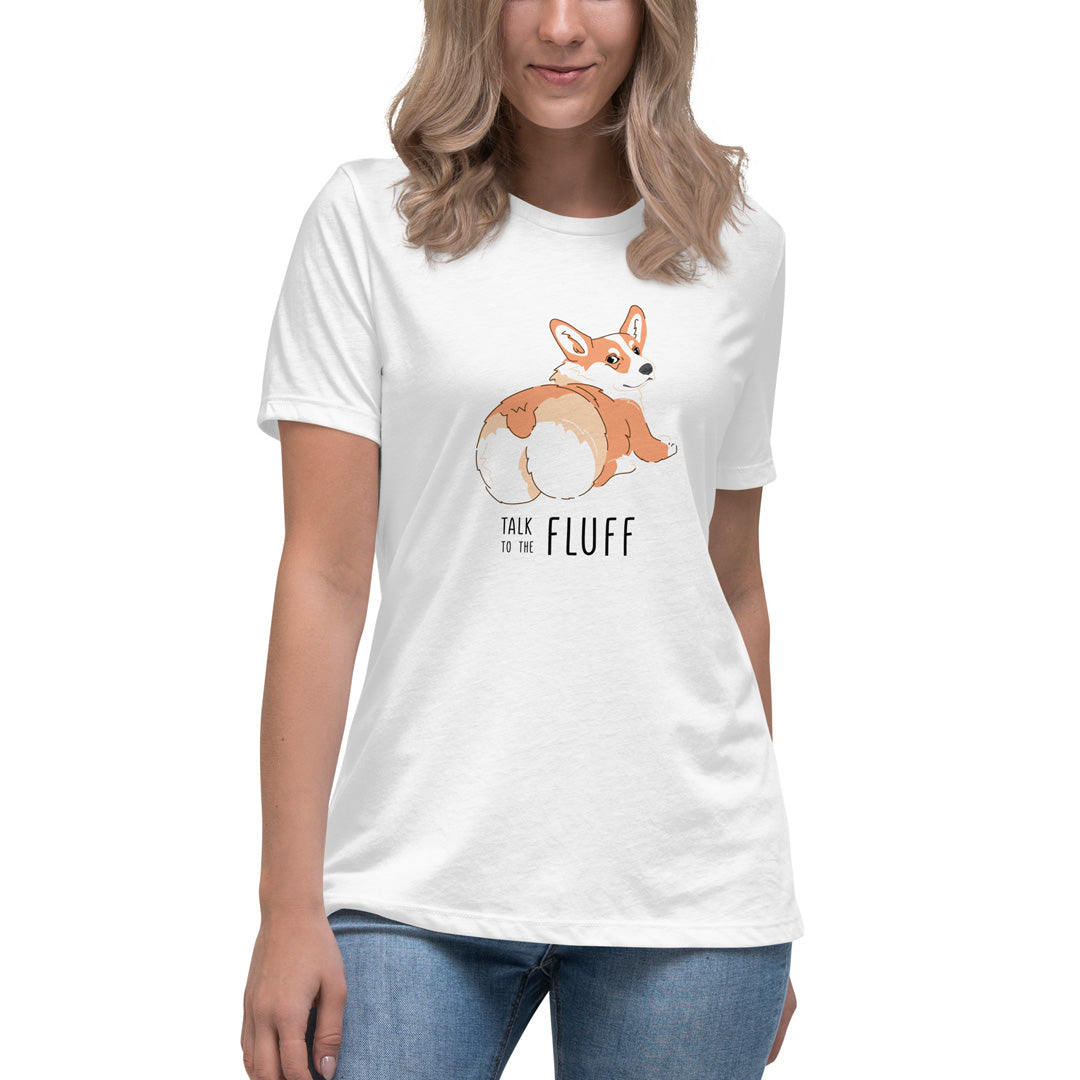 Talk To The Fluff Women's Relaxed T-Shirt