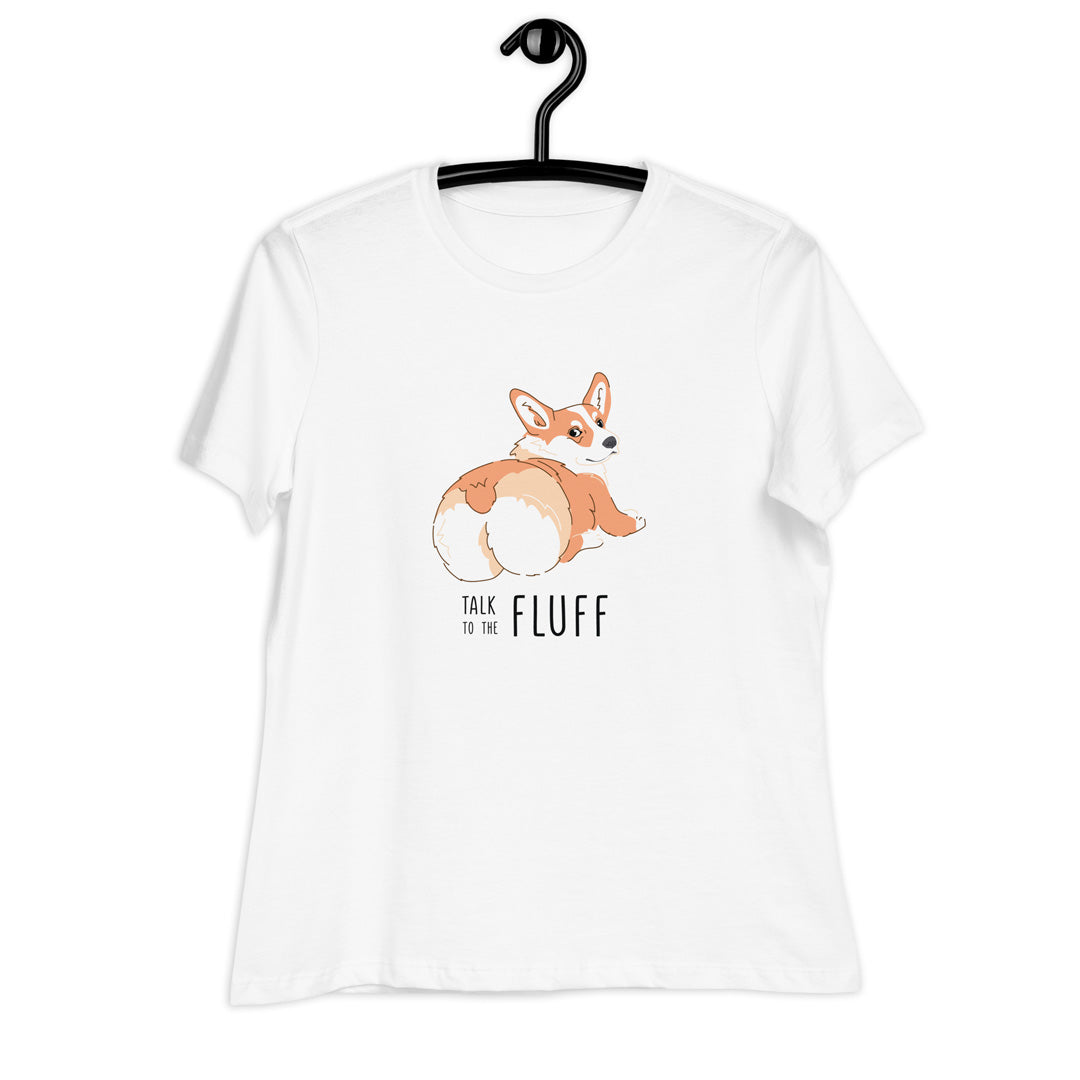 Talk To The Fluff Women's Relaxed T-Shirt