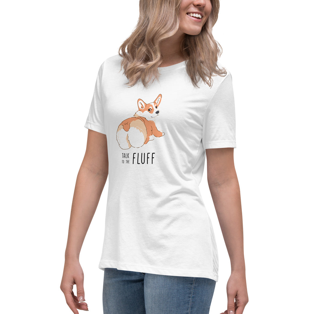 Talk To The Fluff Women's Relaxed T-Shirt