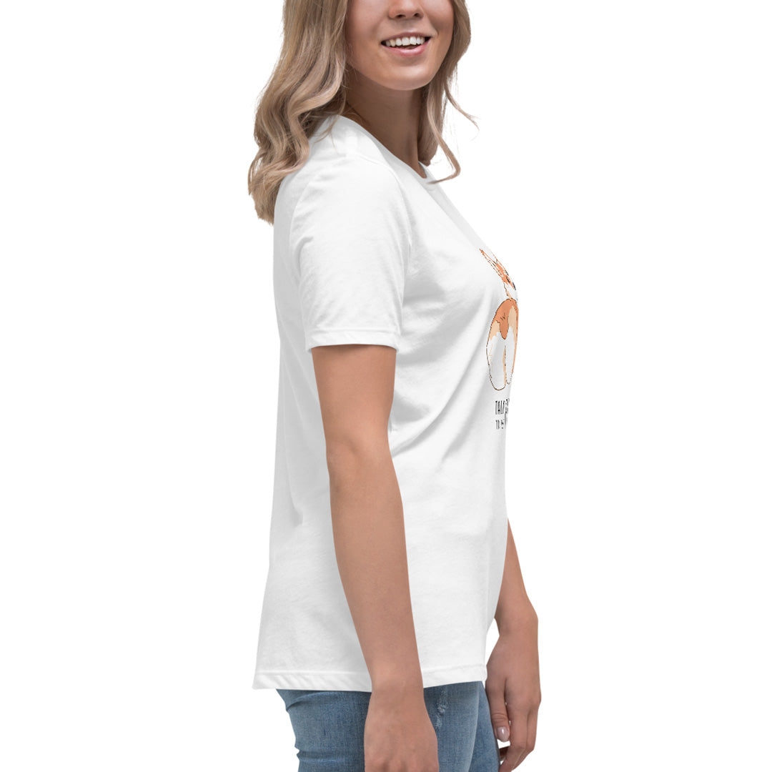 Talk To The Fluff Women's Relaxed T-Shirt